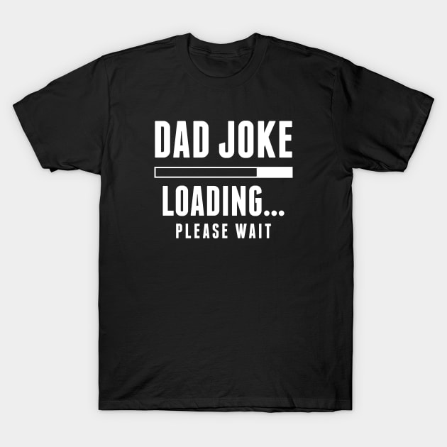 Dad Joke Loading T-Shirt by LuckyFoxDesigns